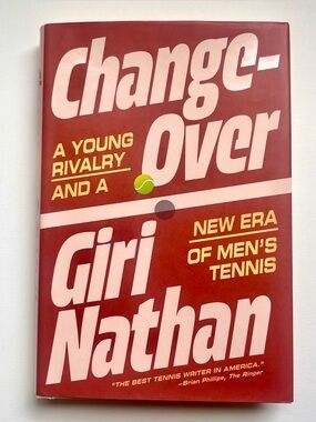 Changeover: A Young Rivalry and a New Era of Men’s Tennis (Nathan) Hardcover Bk